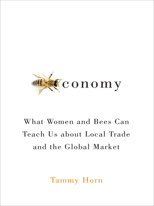 Title details for Beeconomy by Tammy Horn - Available